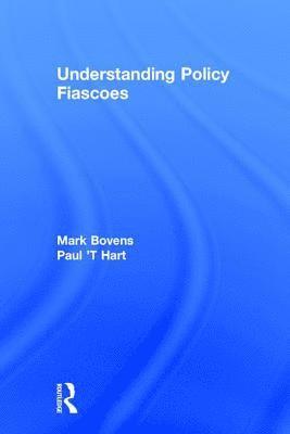Understanding Policy Fiascoes 1
