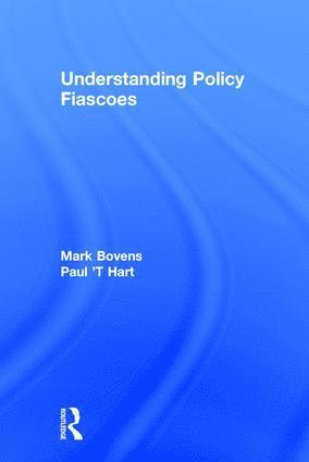 Paul 't Hart, Paul T Hart - Understanding Policy Fiascoes, Inbunden