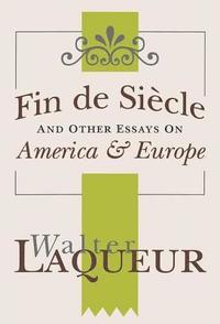 bokomslag Fin de Siecle and Other Essays on America and Europe