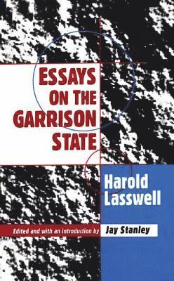 Harold D. Lasswell - Essays on the Garrison State, Inbunden