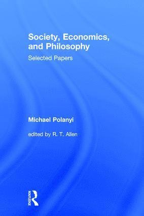 Michael Polanyi - Society, Economics, and Philosophy, Inbunden