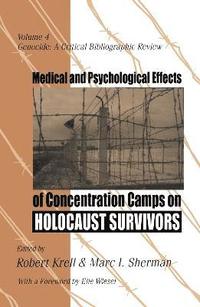 bokomslag Medical and Psychological Effects of Concentration Camps on Holocaust Survivors