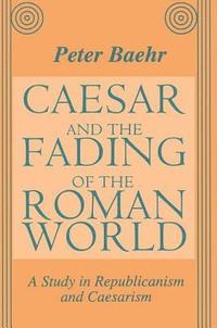 bokomslag Caesar and the Fading of the Roman World