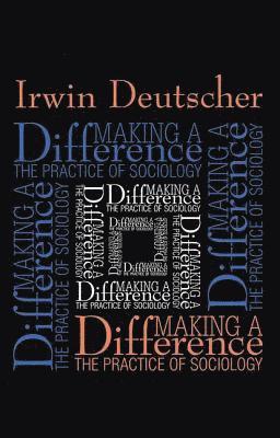 Irwin Deutscher - Making a Difference, Inbunden