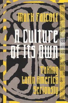 Mark Falcoff - Culture of Its Own, Inbunden