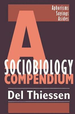 Del Thiessen - Sociobiology Compendium, Inbunden