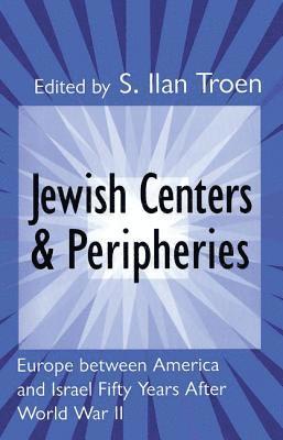 S. Troen - Jewish Centers and Peripheries, Inbunden