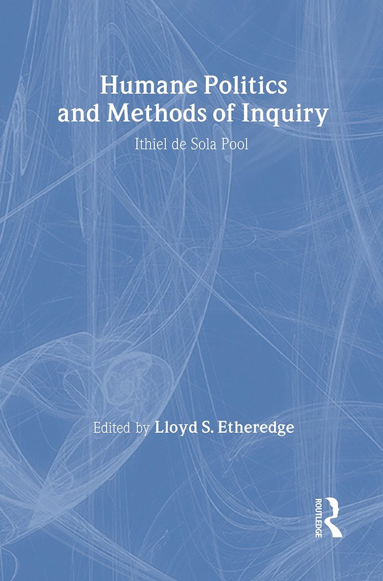Ithiel de Sola Pool, Ithiel De Sola Pool - Humane Politics and Methods of Inquiry, Inbunden