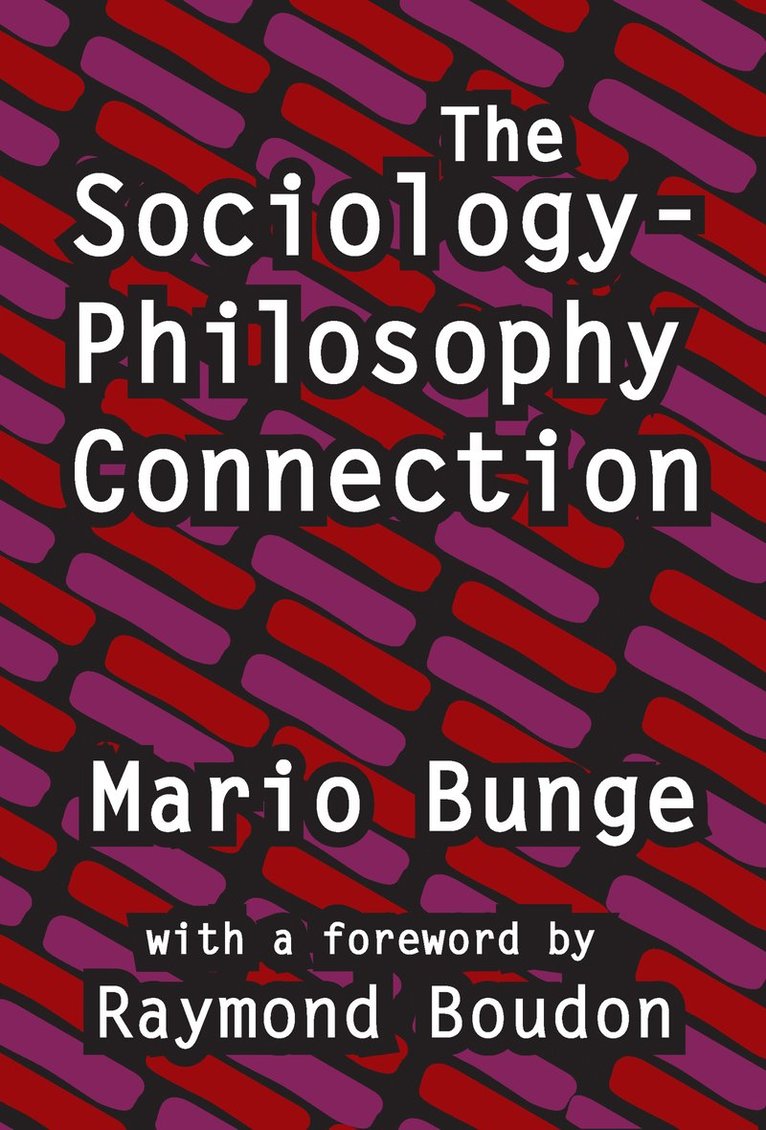 Mario Bunge - Sociology-philosophy Connection, Inbunden