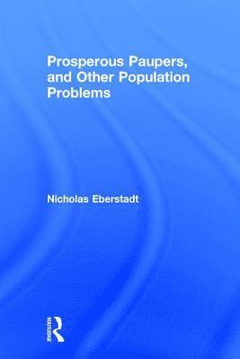 bokomslag Prosperous Paupers and Other Population Problems