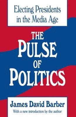 James David Barber - Pulse of Politics, Häftad