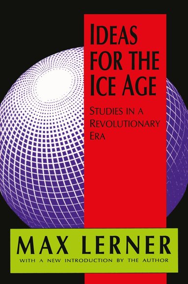 Roger L. Geiger, Max Lerner - Ideas for the Ice Age, Häftad