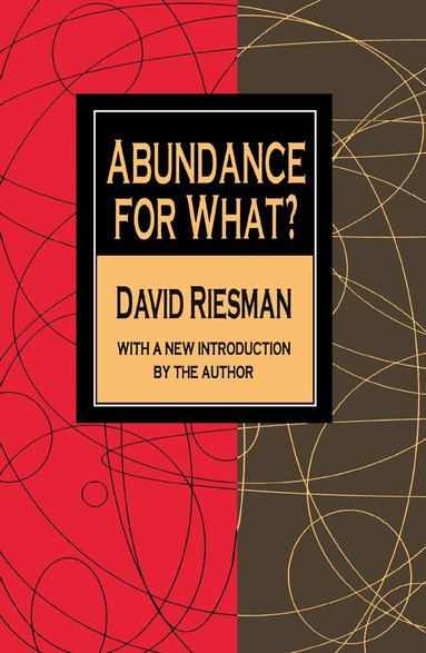 David Riesman - Abundance for What?, Häftad