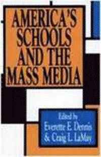 bokomslag America's Schools and the Mass Media