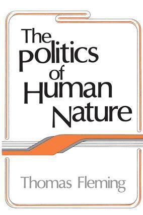 John H. Kautsky, Thomas Fleming - Politics of Human Nature, Häftad
