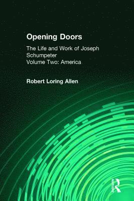 bokomslag Opening Doors: Life and Work of Joseph Schumpeter