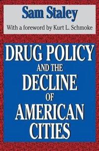 bokomslag Drug Policy and the Decline of the American City