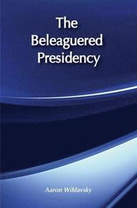 bokomslag The Beleaguered Presidency
