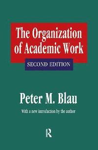 bokomslag The Organization of Academic Work