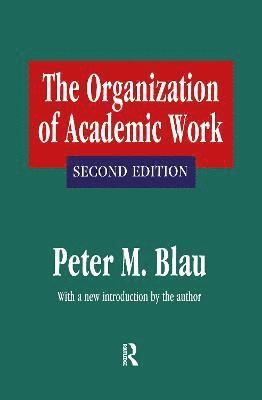 The Organization of Academic Work 1