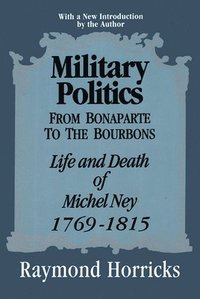 bokomslag Military Politics from Bonaparte to the Bourbons