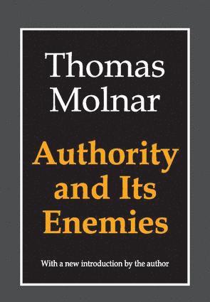 Thomas Molnar - Authority and Its Enemies, Häftad
