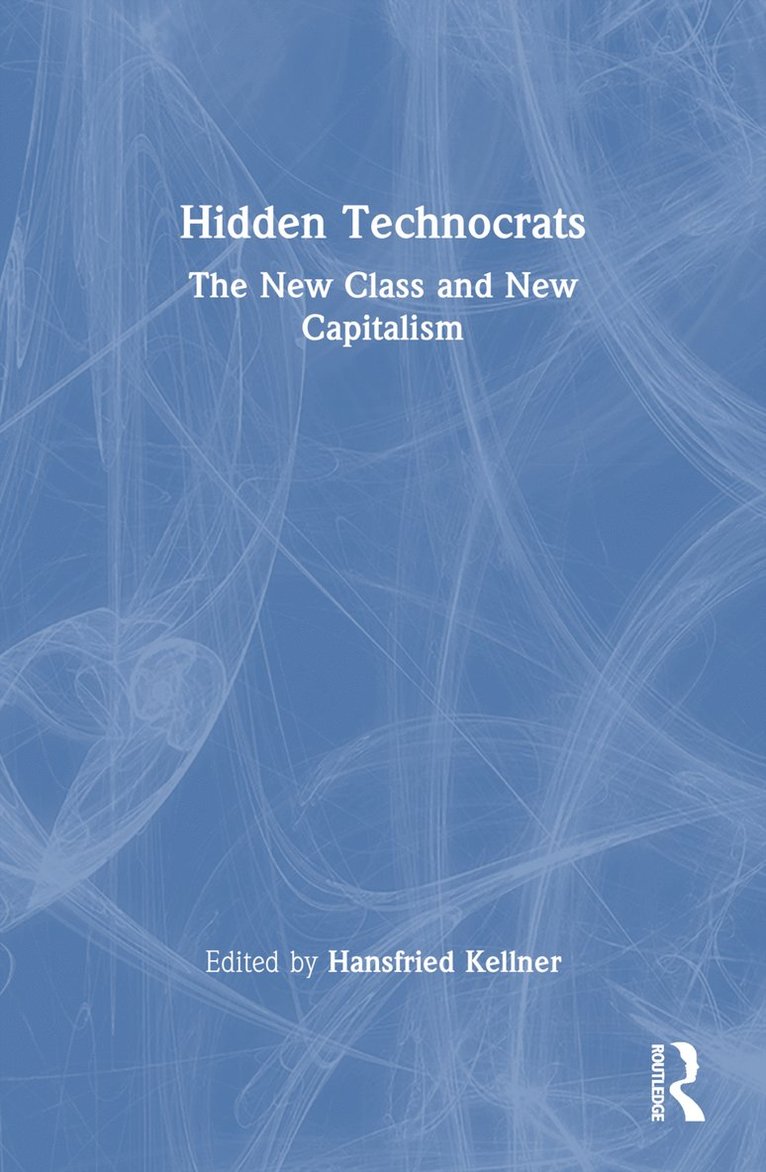 Hansfried Kellner - Hidden Technocrats, Häftad