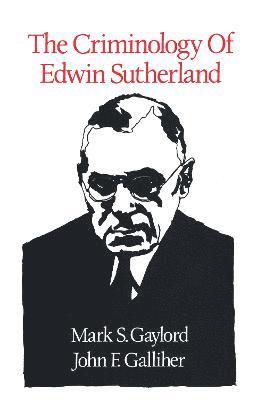The Criminology of Edwin Sutherland 1