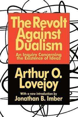 Arthur O. Lovejoy, Arthur Lovejoy - Revolt Against Dualism, Häftad