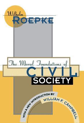 Wilhelm Roepke - Moral Foundations of Civil Society, Häftad
