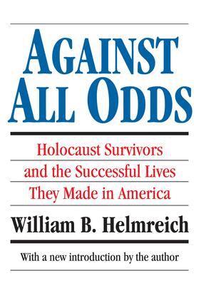 William B. Helmreich - Against All Odds, Häftad