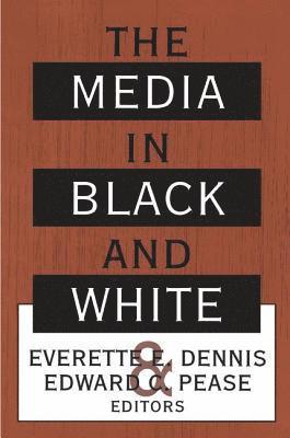 Everette E. Dennis, Everette Dennis - Media in Black and White, Häftad