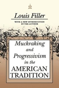 bokomslag Muckraking and Progressivism in the American Tradition