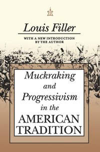 bokomslag Muckraking and Progressivism in the American Tradition