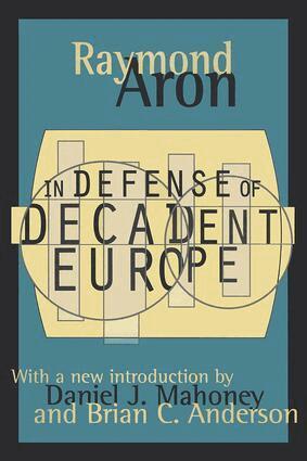 Alan Rosenthal, Raymond Aron - In Defense of Decadent Europe, Häftad