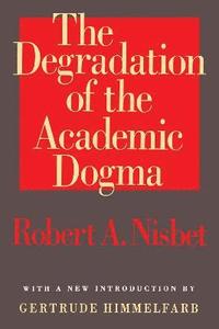 bokomslag The Degradation of the Academic Dogma