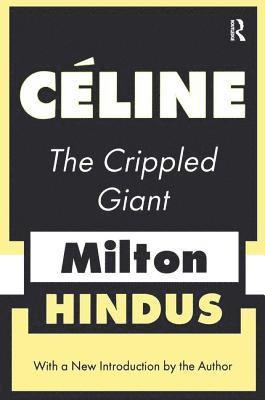 Milton Hindus - Celine the Crippled Giant, Häftad