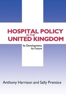 bokomslag Hospital Policy in the United Kingdom