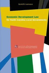 bokomslag Economic Development Law for North Carolina Local Government