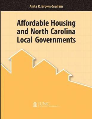 bokomslag Affordable Housing and North Carolina Local Governments