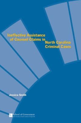 Jessica Smith - Ineffective Assistance of Counsel Claims in North Carolina Criminal Cases, Häftad