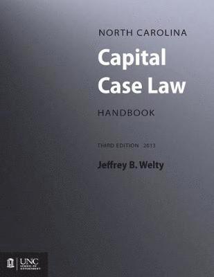 Jeffrey B. Welty - North Carolina Capital Case Law Handbook, Häftad