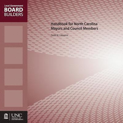 Handbook for North Carolina Mayors and Council Members 1