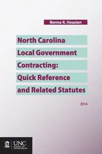 bokomslag North Carolina Local Government Contracting: Quick Reference and Related Statutes