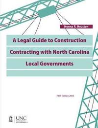 bokomslag A Legal Guide to Construction Contracting with North Carolina Local Governments