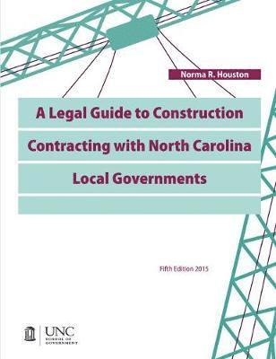 A Legal Guide to Construction Contracting with North Carolina Local Governments 1