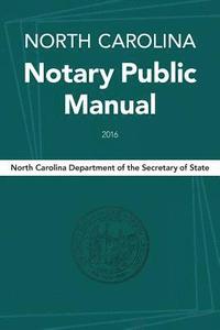 bokomslag North Carolina Notary Public Manual, 2016