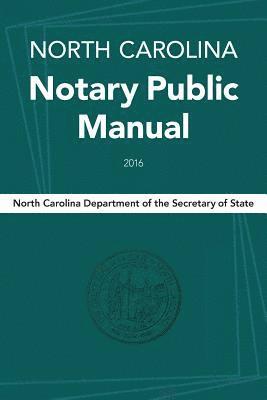 bokomslag North Carolina Notary Public Manual, 2016