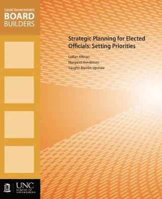 Vaughn M. Upshaw, Lydia Altman - Strategic Planning for Elected Officials: Setting Priorities, Häftad