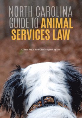 North Carolina Guide to Animal Services Law 1